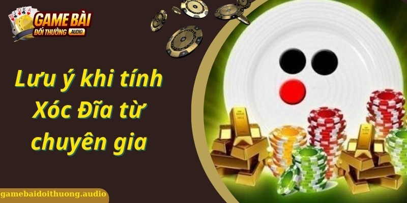 Chú ý khi sử dụng cách tính xác suất xóc đĩa 