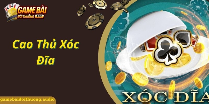 Cao Thủ Xóc Đĩa Và Những Mẹo Cá Cược Ăn Chắc Phần Thắng